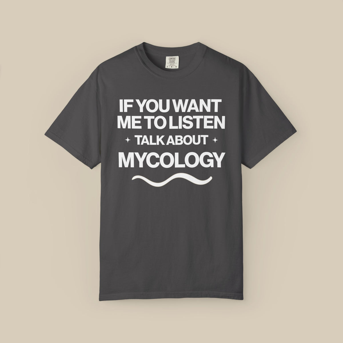 If You Want Me to Listen Talk About Mycology